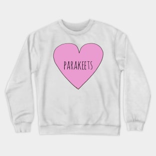 Love Parakeets Crewneck Sweatshirt